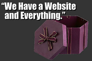 "We Have a Website and Everything."